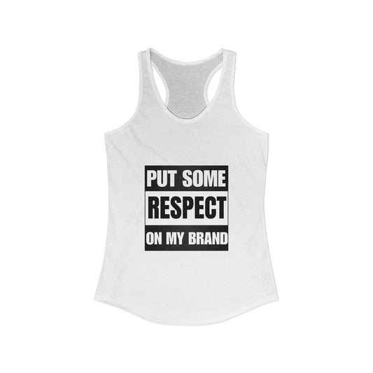 Straight Out Of Patience -- Put Some Respect On MY Brand Racerback Tee