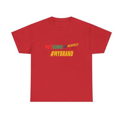 Unisex Put Some Respect On My Brand Customizable Tee