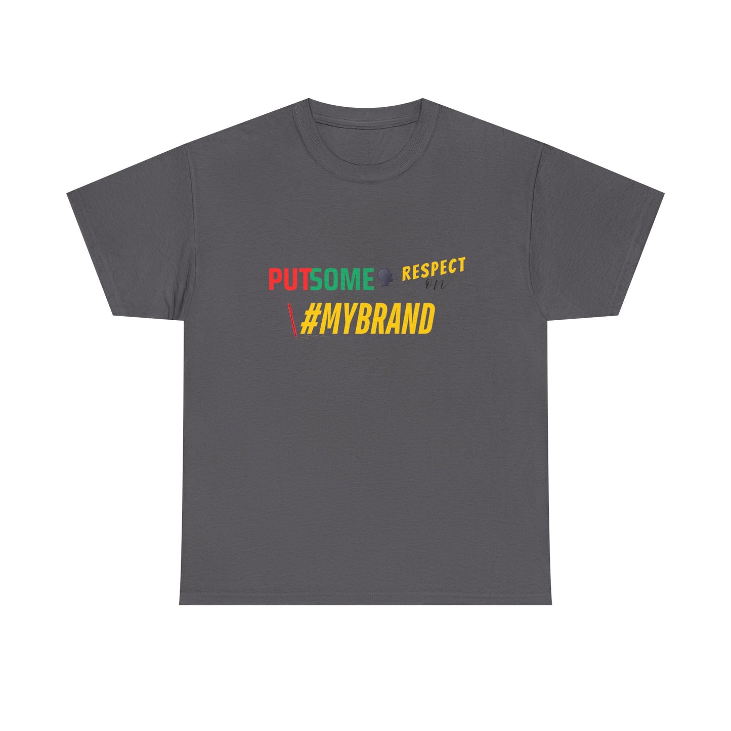 Unisex Put Some Respect On My Brand Customizable Tee