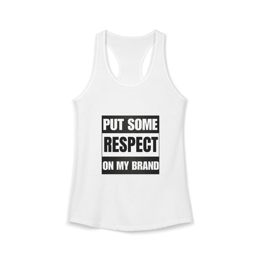 Straight Out Of Patience -- Put Some Respect On MY Brand Racerback Tee