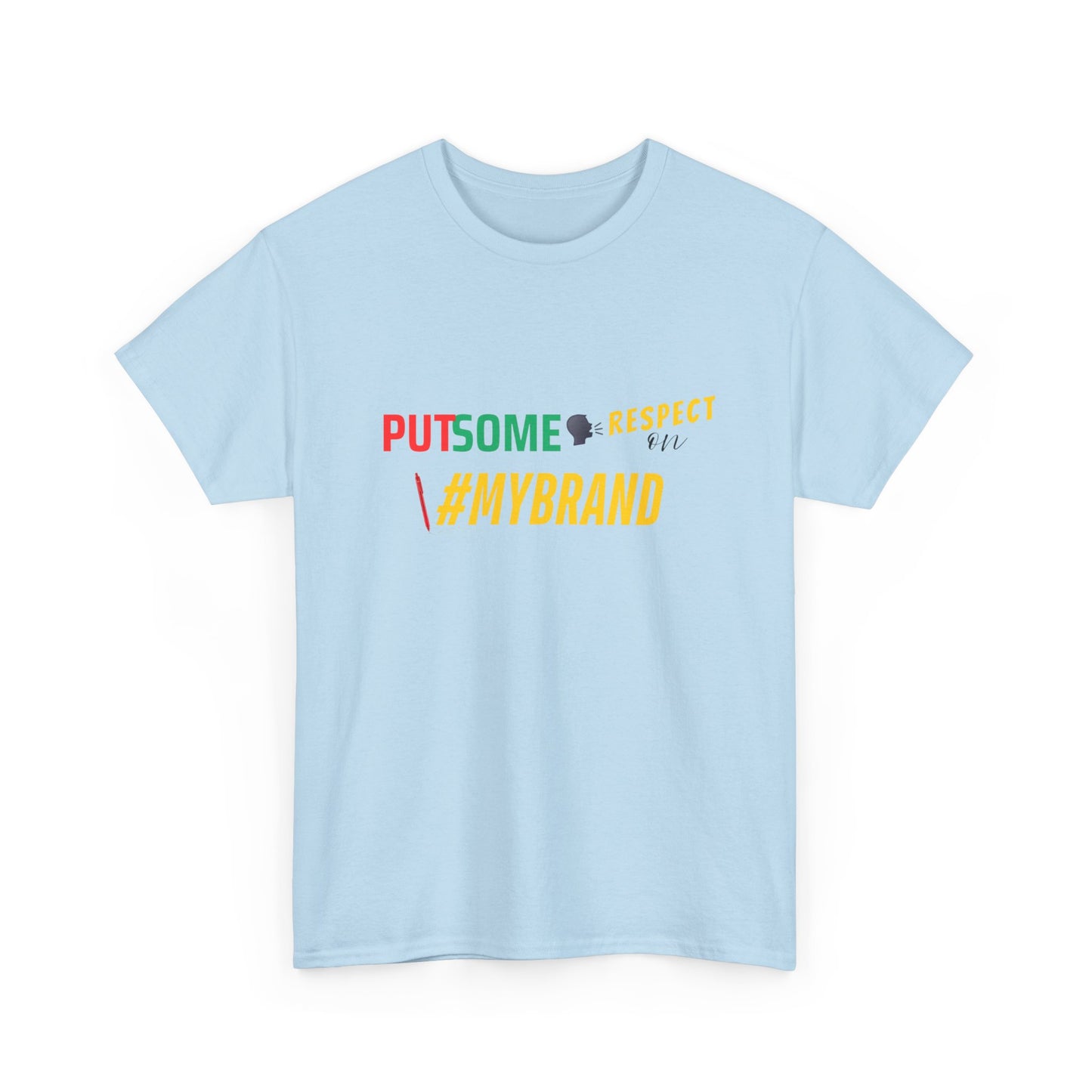Unisex Put Some Respect On My Brand Customizable Tee
