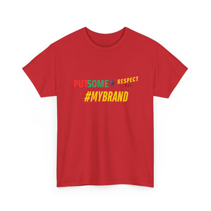 Unisex Put Some Respect On My Brand Customizable Tee