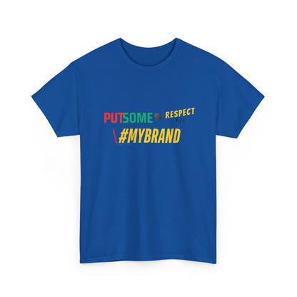 Unisex Put Some Respect On My Brand Customizable Tee