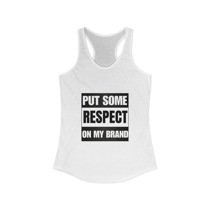 Straight Out Of Patience -- Put Some Respect On MY Brand Racerback Tee
