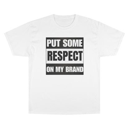 Champion Straight Out Of Patience #PutSomeRespectOnMyBrandTee