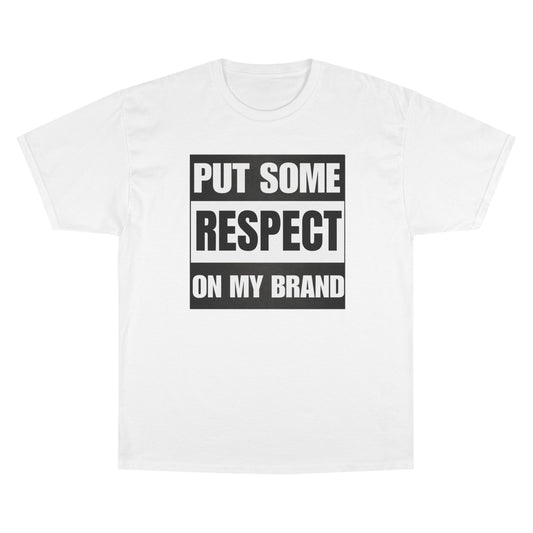 Champion Straight Out Of Patience #PutSomeRespectOnMyBrandTee